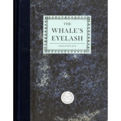Timothy Prus: The Whale's Eyelash: A Play in Five Acts