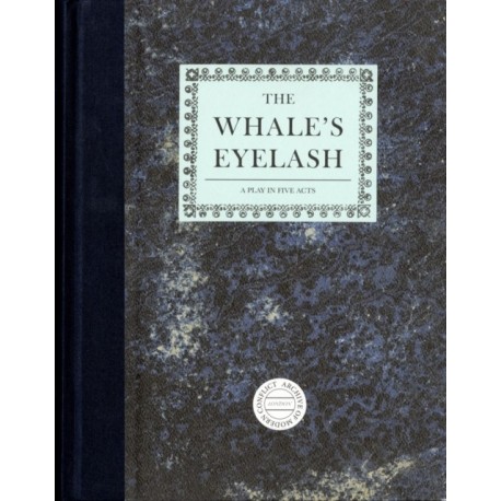 Timothy Prus: The Whale's Eyelash: A Play in Five Acts