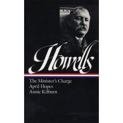 William Dean Howells: Novels 1886-1888 (LOA -44): The Minister's Charge / April Hopes / Annie Kilburn
