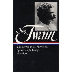 Mark Twain: Collected Tales, Sketches, Speeches, and Essays Vol. 1 1852-1890  (LOA -60)