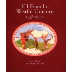 If I Found a Wistful Unicorn: A Gift of Love