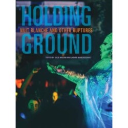 Holding Ground: Nuit Blanche and Other Ruptures