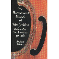 The Harmonious Musick of John Jenkins I: The Fantasias for Viols