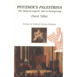 Pfitzner's Palestrina: The `Musical Legend' and its Background