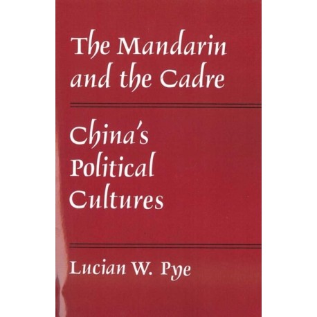 The Mandarin and the Cadre: China’s Political Cultures