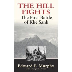 The Hill Fights: The First Battle of Khe Sanh