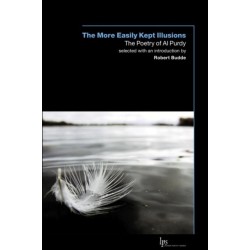 The More Easily Kept Illusions: The Poetry of Al Purdy