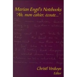 Marian Engel's Notebooks: Ah, Mon Cahier, ecoute...