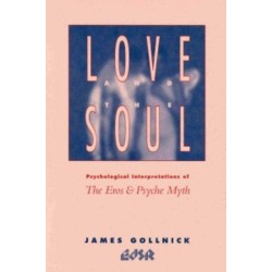 Love and the Soul: Psychological Interpretations of the Eros and Psyche Myth