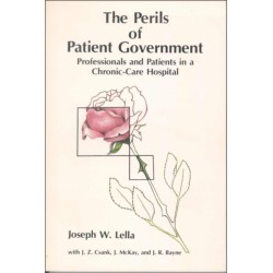 The Perils of Patient Government: Professionals and Patients in a Chronic-Care Hospital