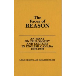 The Faces of Reason: An Essay on Philosophy and Culture in English Canada1850-1950