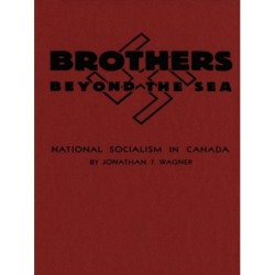 Brothers Beyond the Sea: National Socialism in Canada