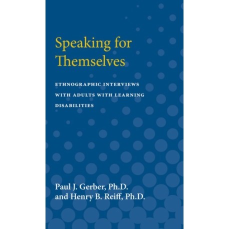 Speaking for Themselves: Ethnographic Interviews with Adults with Learning Disabilities