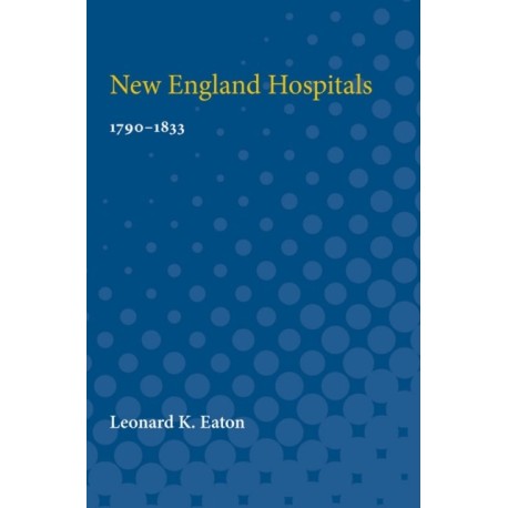 New England Hospitals: 1790-1833