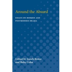 Around the Absurd: Essays on Modern and Postmodern Drama