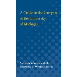 A Guide to the Campus of the University of Michigan