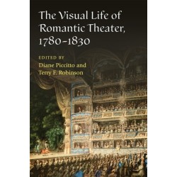 The Visual Life of Romantic Theater, 1780-1830