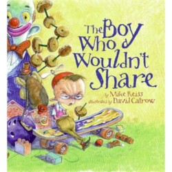 The Boy Who Wouldn't Share