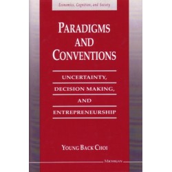 Paradigms and Conventions: Uncertainty, Decision Making, and Entrepreneurship