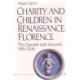Charity and Children in Renaissance Florence: The Ospedale degli Innocenti, 1410-1536
