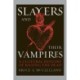 Slayers and Their Vampires: A Cultural History of Killing the Dead
