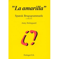 "La amarilla": spansk brugs- & brobygningsgrammatik