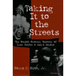Taking It to the Streets: The Social Protest Theater of Luis Valdez and Amiri Baraka