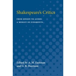 Shakespeare's Critics: From Jonson to Auden, A Medley of Judgments