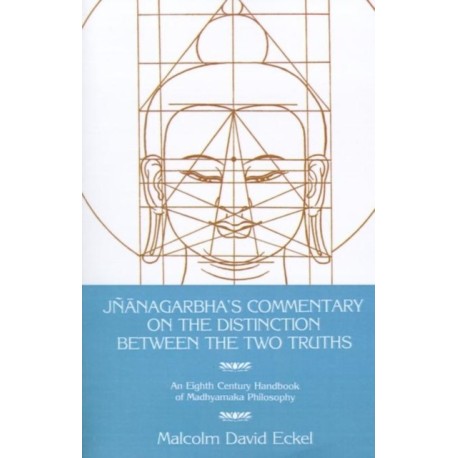 Jnanagarbha's Commentary on the Distinction Between the Two Truths