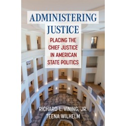 Administering Justice: Placing the Chief Justice in American State Politics
