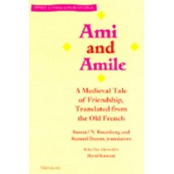 Ami and Amile: A Medieval Tale of Friendship, Translated from the Old French