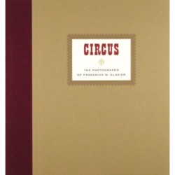 CIRCUS: The Photographs of Frederik W. Glasier