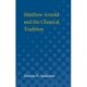 Matthew Arnold and the Classical Tradition