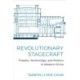Revolutionary Stagecraft: Theater, Technology, and Politics in Modern China