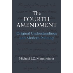 The Fourth Amendment: Original Understandings and Modern Policing
