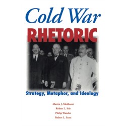 Cold War Rhetoric: Strategy, Metaphor, and Ideology