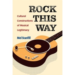 Rock This Way: Cultural Constructions of Musical Legitimacy