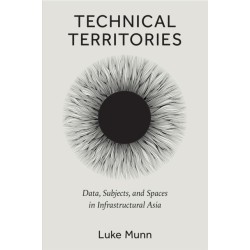 Technical Territories: Data, Subjects, and Spaces in Infrastructural Asia