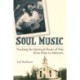 Soul Music: Tracking the Spiritual Roots of Pop from Plato to Motown