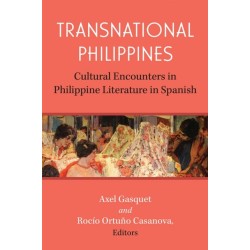 Transnational Philippines: Cultural Encounters in Philippine Literature in Spanish