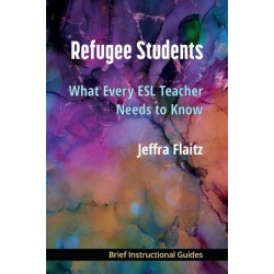 Refugee Students: What Every ESL Teacher Needs to Know