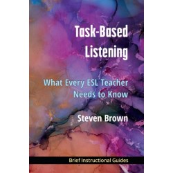 Task-Based Listening: What Every ESL Teacher Needs to Know