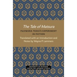 The Tale of Matsura: Fujiwara Teika’s Experiment in Fiction
