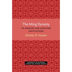 The Ming Dynasty: Its Origins and Evolving Institutions