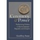 Ceremony and Power: Performing Politics in Rome between Republic and Empire