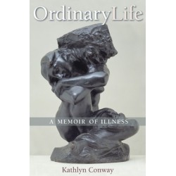 Ordinary Life: A Memoir of Illness