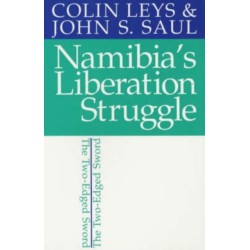 Namibia's Liberation Struggle: The Two-edged Sword