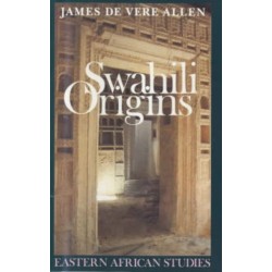 Swahili Origins: Swahili Culture and the Shungwaya Phenomenon