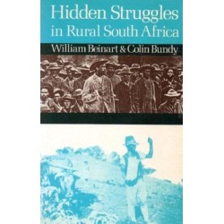 Hidden Struggles in Rural South Africa: Politics and Popular Movements in the Transkei and Eastern Cape, 1890-1930