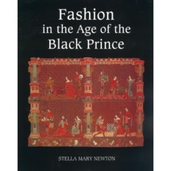 Fashion in the Age of the Black Prince: A Study of the Years 1340-1365